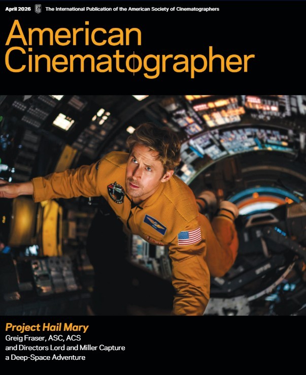 American Cinematographer Magazine April 2026 Project Hail Mary Wuthering Heights