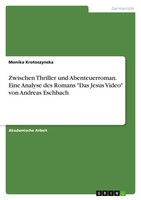 Monika Krotoszynska | Zwischen Thriller Und Abenteuerroman. Eine Analyse Des...