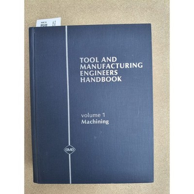 Tool and manufacturing engineers handbook, Volume 1, Machining : A reference boo