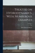 Treatise on Hydrodynamics, With Numberous Examples; Volume 2, Like New Used, ...