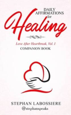 Daily Affirmations for Healing - Paperback By Labossiere, Stephan - VERY GOOD