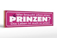 Holzschild Spruch 46X10 Cm Wer Braucht Schon Einen Prinzen Deko Schild