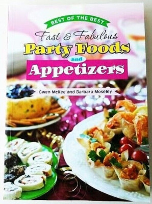 Fast & Fabulous Party Foods & Appetizers Gwen McKee & Barbara Moseley BRAND NEW!