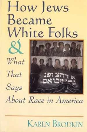 How Jews Became White Folks and What That - Paperback, by Brodkin Karen - Good