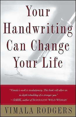 Your Handwriting Can Change Your Life by Vimala Rodgers (2000, Trade Paperback)