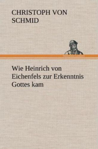 Thumbnail - Wie Heinrich Von Eichenfels Zur Erkenntnis Gottes Kam 2120