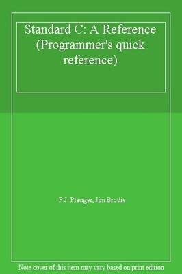 Standard C: A Reference (Programmer's quick reference),P. J. Pla
