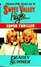 DEADLY SUMMER Sweet Valley High Super Thrillers Francine Pascal