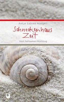 Schneckenhauszeit | Naegeli, Antje Sabine | Gebunden | 9783987000294