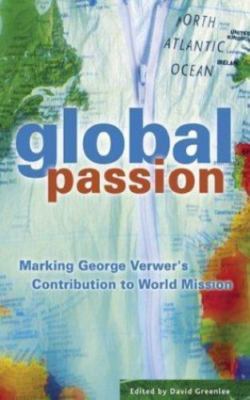 Global Passion: Marking George Verwer's Contribution to World Missions