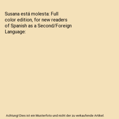 Susana está molesta: Full color edition, for new readers of Spanish as a Second