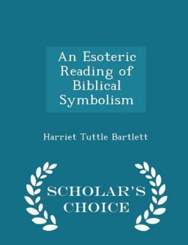 Esoteric Reading of Biblical Symbolism - Scholar's Choice Edition by ...