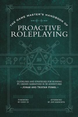 The Game Master s Handbook of Proactive Roleplaying: Guidelines and strategie...