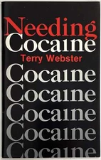 Terry Webster / Needing Cocaine