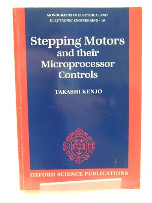 STEPPING MOTORS AND THEIR MICROPROCESSOR CONTROLS - Kenjo, Takashi