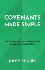 Covenants Made Simple: Understanding God’s Unfolding Promises to His People