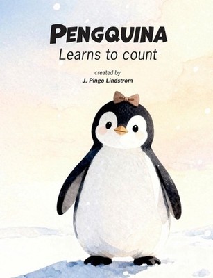 Pengquina: Learns to count by J. Pingo Lindstrom Paperback Book