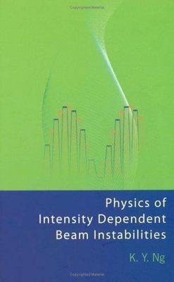 Physics of Intensity Dependent Beam Instabilities, Hardcover by Ng, K. Y., Br...