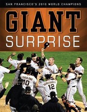 Giant Surprise: San Francisco's 2010 World Champions by Triumph Books