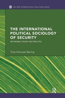 The International Political Sociology Of Security Rethinking Theory And Practice
