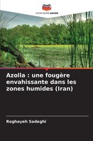 Roghayeh Sadeghi | Azolla : Une FougèRe Envahissante Dans Les Zones Humides...