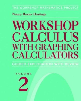 Hastings - Workshop Calculus with Graphing Calculators  Guided Explora - X555z