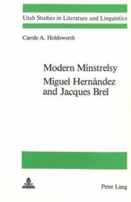 Modern Minstrelsy: Miguel Hernandez and Jacques Brel (Utah Studies in Literature