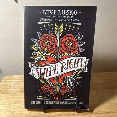 Swipe Right: The Life-and-Death Power of Sex & Romance Paperback Used See Pics