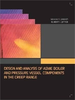 Design and Analysis of Asme Pressure Vessel Components in the Creep Range (Hardb