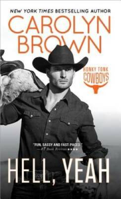 Hell, Yeah (Honky Tonk Cowboys) - Mass Market Paperback By Brown, Carolyn - GOOD