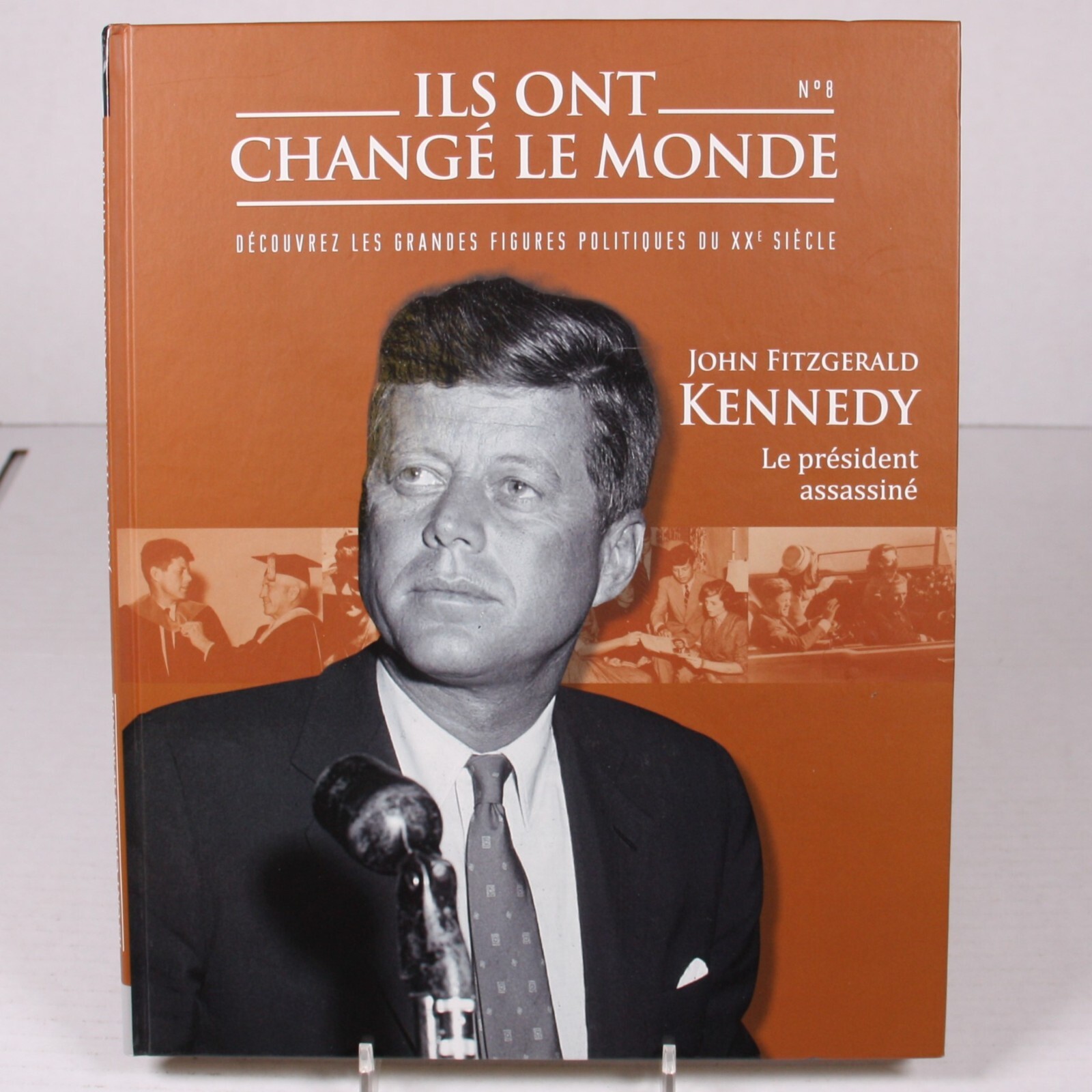 Ils Ont Changé Le Monde #8 : John Fitzgerald Kennedy (Fr) Hachette Mint (403887)