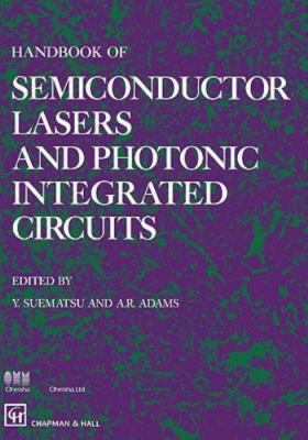 Handbook of Semiconductor Lasers and Photonic Integrated Circuits by 