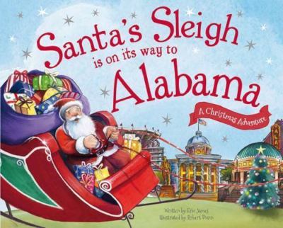 Santa's Sleigh Is on Its Way to Alabama: A Christmas Adventure by James, Eric