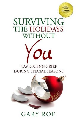 Surviving the Holidays Without You: Navigating Grief During Special Seasons ...