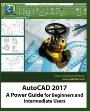AutoCAD 2017: A Power Guide for Beginners and Intermediate Users by Sandeep Dogr