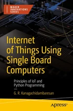 Internet Of Things Using Single Board Computers: Principles ...