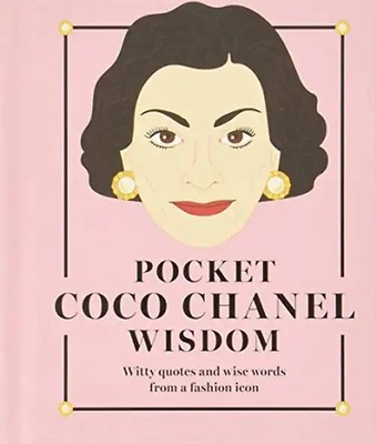 Pocket Coco Chanel Wisdom: Witty Quotes and Wise Words from a Fashion Icon (Pock