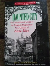Haunted City : An Unauthorized Guide to the Magical, Magnificent New Orleans of…