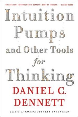 Daniel C. Dennett / Intuition Pumps And Other Tools for Thinking9780393348781