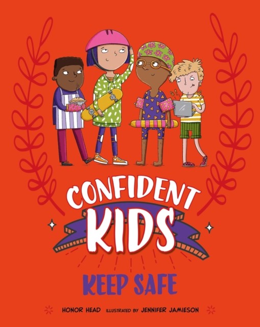 Confident Kids!: Keep Safe by Honor Head (Paperback Book)