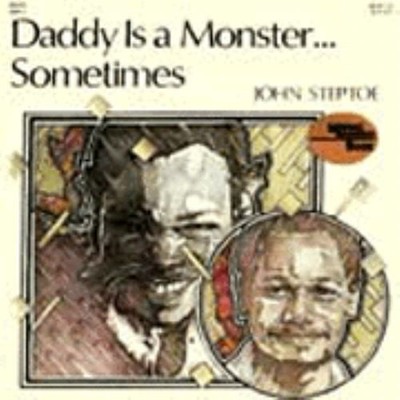 Daddy Is a Monster... Sometimes Paperback John Steptoe
