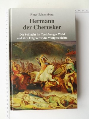 Hermann der Cherusker - Die Schlacht im Teutoburger Wald und ihre Folgen für die