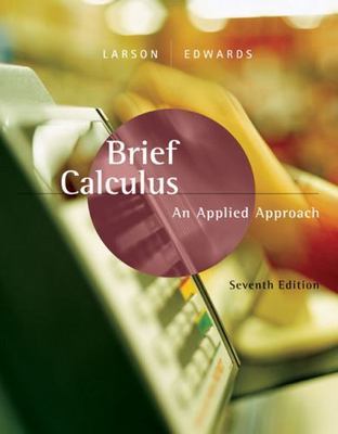 Brief Calculus: An Applied Approach by Larson, Ron; Edwards, Bruce H.
