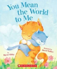 You Mean the World to Me - Board book By Gibby, Bayne - GOOD