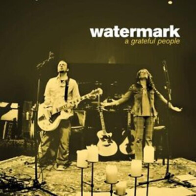 CD Watermark A GRATEFUL PEOPLE Praise & Worhsip NEU C. Nockels Tomlin Shane &