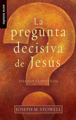 La pregunta decisiva de Jesús (Spanish Edition)