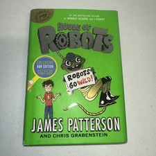 House of Robots: Robots Go Wild! by Chris Grabenstein and James Patterson (2015,