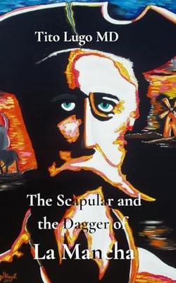The Scapular and the Dagger of La Mancha By Tito Lugo - New Copy - 9798310816435