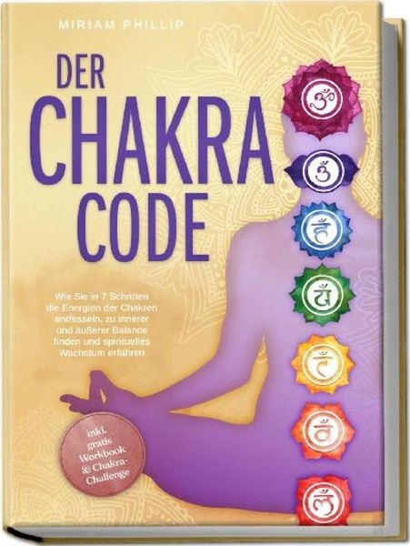 Der Chakra Code: Wie Sie In 7 Schritten Die Energien Der Chakren Entfesseln-image