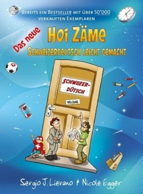 Das Neue Hoi Zame: Schweizerdeutsch Leicht Gemacht [German] by Nicole Egger
